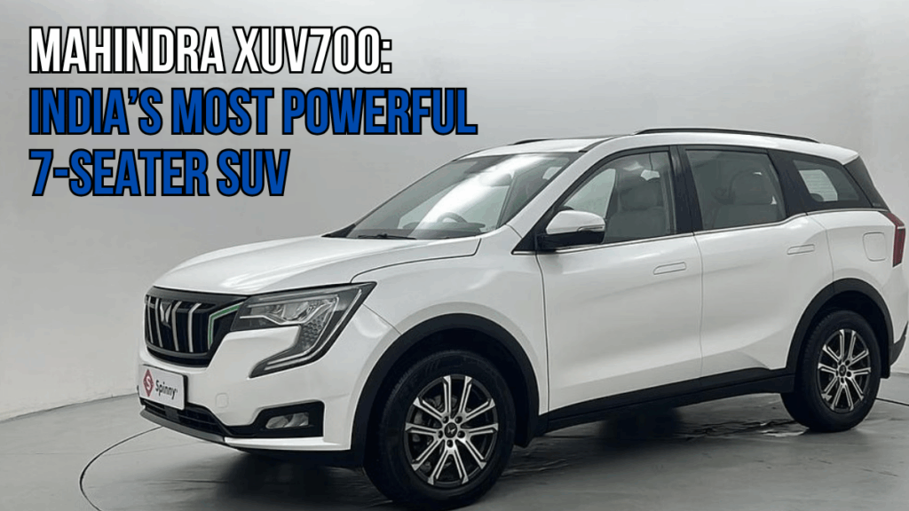 Mahindra XUV700: India’s Most Powerful 7-Seater SUV with ADAS & Premium Design