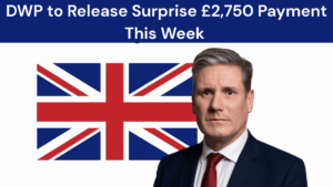 DWP to Release Surprise £2,750 Payment This Week